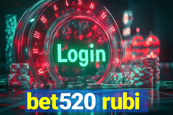 bet520 rubi